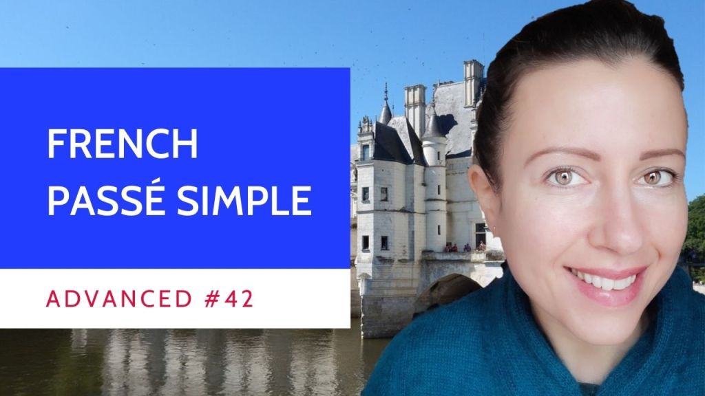 Advanced #42 French passé simple